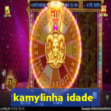 kamylinha idade